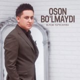 Песня Элёр Туйчиев - Oson bo'lmaydi