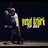 Песня Yusuf Öztürk - Bir Anda