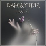 Песня Damla Yıldız - Orkide