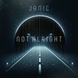 Песня Janic - Not Alright