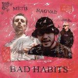 Песня Nagval, METI$ - BAD HABITS