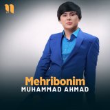 Песня Muhammad Ahmad - Mehribonim