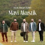 Песня MAVİ AKUSTİK - KÜÇÜK DÜNYAM (Kafidir)