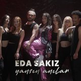 Песня Eda Sakız - Yansın Anılar