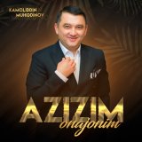 Песня Kamoliddin Muhiddinov - Azizim onajonim