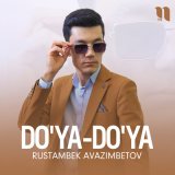 Песня Rustambek Avazimbetov - Do'ya-do'ya