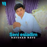 Песня Ravshan Navo - Seni esladim