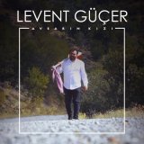 Песня Levent Güçer - Avşarın Kızı