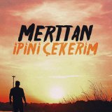 Песня Merttan - İpini Çekerim