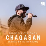 Песня Жахонгир Отажонов - Chaqasan (Remix by Dj Baxrom)