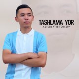 Песня Asilbek Isroilov - Tashlama yor