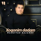 Песня Muzaffar Nazarov - Xoqonim dadam