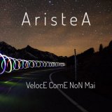 Песня A r i s t e A - VelocE ComE NoN MaI