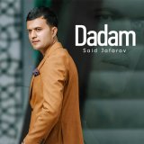 Песня Said Jafarov - Dadam