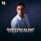 Песня Sanjar Negmatov - Qani o'yna ey pari