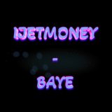 Песня IJetMoney - BAYE