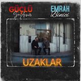 Песня Güçlü Soydemir & Emrah Binici - Uzaklar