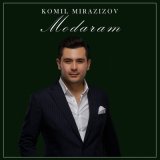 Песня Komil Mirazizov - Modaram