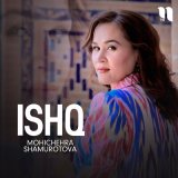 Песня Mohichehra Shamurotova - Ishq