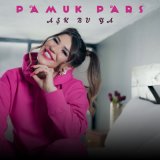 Песня Pamuk Pars - Aşk Bu Ya