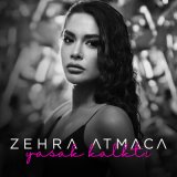 Песня Zehra Atmaca - Yasak Kalktı