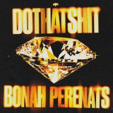 Песня Perenats, Bonah - dothatshit