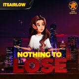 Песня itsAirLow - Nothing To Lose