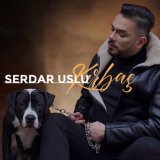 Песня Serdar Uslu - Kırbaç