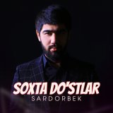 Песня Sardorbek - Soxta do'stlar