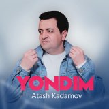 Песня Atash Kadamov - Yondim