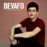 Песня Eldorbek Xo'jayev - Bevafo