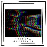 Песня TWICEAA - Overtimes