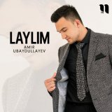 Песня Amir Ubaydullayev - Laylim