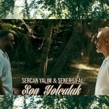 Песня Sercan Yalım & Şener Şifal - Son Yolculuk